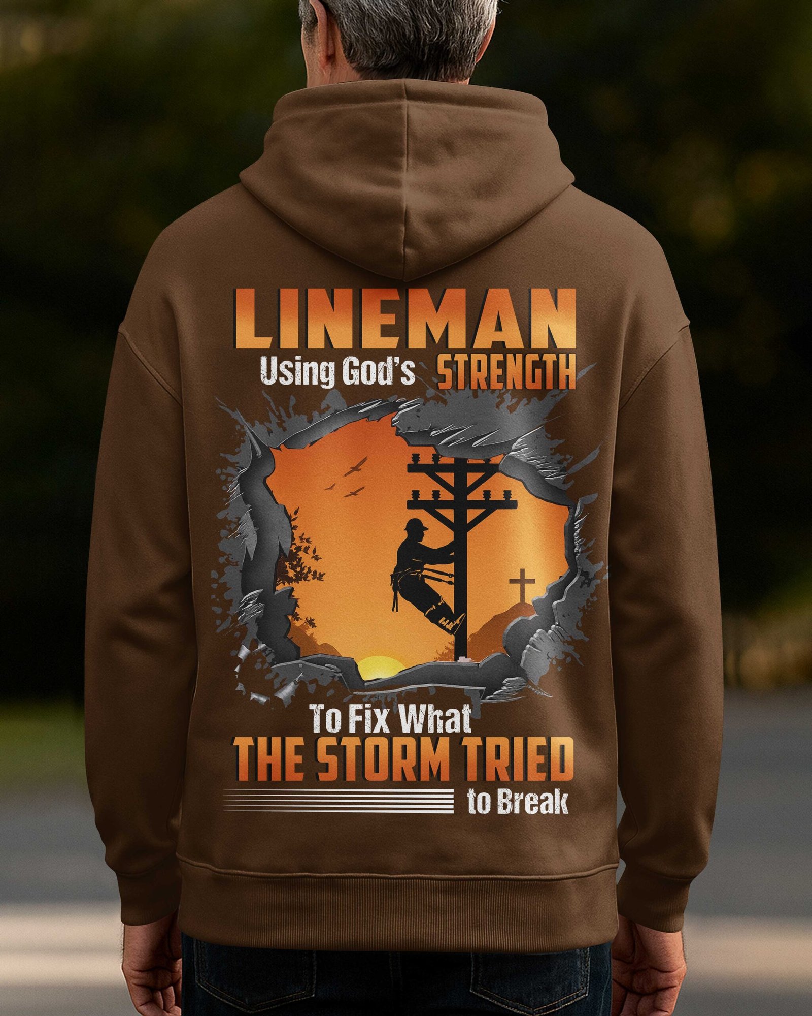 Lineman Using God's Strength To Fix What The Storm Tried To Break Hoodie - Image 10